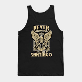 Never Underestimate The Power Of Santiago Tank Top